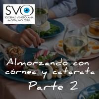 Almorzando con córnea y catarata - Parte 2