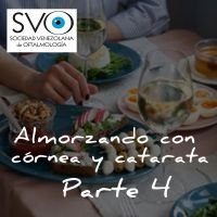 Almorzando con córnea y catarata - Parte 4
