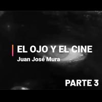 El Cine y el Ojo (parte 3)